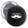 am i too late for that mustache thing Pin-back button