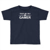 trust me i'm a gamer funny Toddler T-shirt