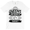 Queens Are Born In August T-Shirt