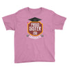 proud sister of a 2018 graduate. Youth Tee