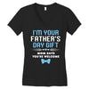 I'm Your Father's Day Gift Mom Says You're Welcome Baby Boy Women's V-Neck T-Shirt