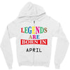 legends are born april Zipper Hoodie