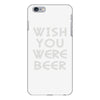 wish you were beer (2) iPhone 6/6s Plus Case