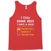 drink beer 3 days a week Tank Top