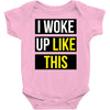 i woke up like this Baby Onesie