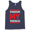pardon my french Tank Top