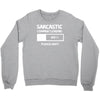 sarcastic comment loading please wait funny cool humour Crewneck Sweatshirt