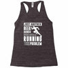 beer drinker with a running problem Racerback Tank