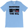 remember the 80's T-Shirt