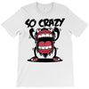 so crazy T-Shirt