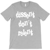 dissent dont relent T-Shirt