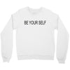 be your self Crewneck Sweatshirt