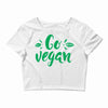 go vegan Crop Top