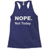 nope not today Racerback Tank