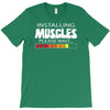 musculs installing T-Shirt