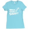 darth vader who's your daddy funny Ladies Fitted T-Shirt