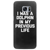 i was a dolphin in my previous life Samsung Galaxy S7 Edge