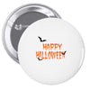 happy halloween . Pin-back button
