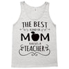 the best kind of mom raises a teacher Tank Top