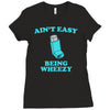 ain't easy being wheezy Ladies Fitted T-Shirt