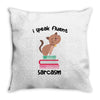 i speak fluent sarcazm Throw Pillow
