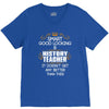 Smart Good Looking History Teacher Doesnt Get Better Than V-Neck Tee