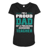 proud dad of a freaking awesome teacher. father's day gift for dad. Maternity Scoop Neck T-shirt