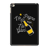 no 'pagne no gain iPad Mini 4