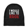I WOULD LIKE TO RAGE Baby Beanies