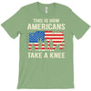 This Is How Americans Take A Knee T-Shirt