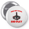 gaming hold and play Pin-back button