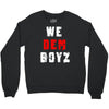 we dem boyz Crewneck Sweatshirt