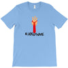 handsome T-Shirt