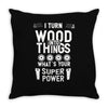 super power i turn wood funnz slogan mz power Throw Pillow