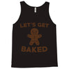 let's get baked Tank Top