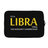 It's A Libra Thing Laptop sleeve