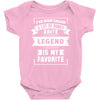 I've Been Called A Lot Of Names But Legend Is My Favorite Baby Bodysuit