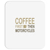 coffee then motorcycles Mousepad