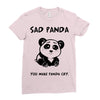 you make me a sad panda Ladies Fitted T-Shirt
