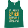 if loving pumpkin spice makes me a basic bitch Tank Top