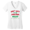 don't hate on my christmas music Women's V-Neck T-Shirt