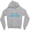 i don't get drunk, i get awesome t shirt Zipper Hoodie