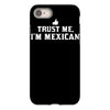 trust me, i'm mexican   spanish latino mexico mexicano text pride tee iPhone 8