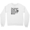 The Universe Is Made Of Protons, Neutrons, Electrons, Morons Crewneck Sweatshirt