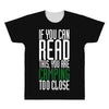 if you can read this, you are camping too close All Over Men's T-shirt