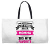 I've Been Called A Lot Of Names But Momma Is My Favorite Weekender Totes