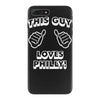 this guy loves philly iPhone 7 Plus Case