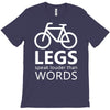 legs speak louder than words bicycle cycling T-Shirt