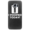 i pooped today Samsung Galaxy S7 Edge Case