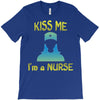 kiss a nurse T-Shirt